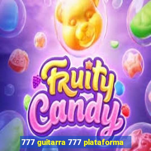 777 guitarra 777 plataforma